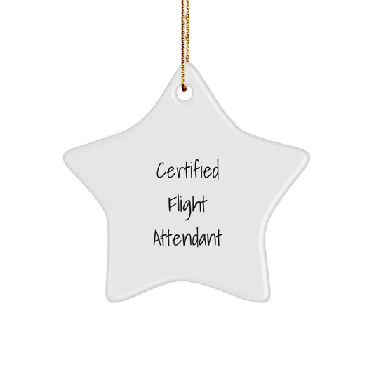 Gifts from Friends for Flight Attendant - Star Ornament with 'Certified Flight Attendant' Quote, White Star Shaped, Perfect for Christmas - Image 1