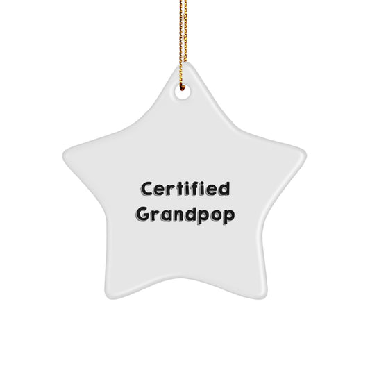 Funny Grandpop Star Ornament Gifts from Family - Certified Grandpop Quote, Unique Christmas Unique Gifts for Men - Image 1
