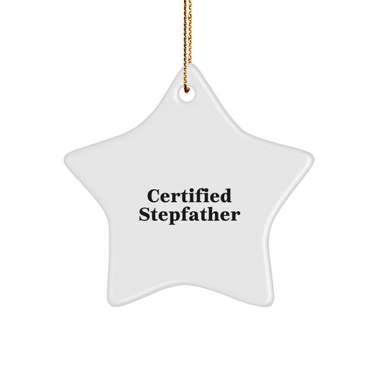 Funny Stepfather Gifts from Men to Stepfather - Certified Stepfather Star Ornament for Christmas - Unique Star Shaped Decoration - Image 1