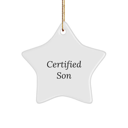 Funny Quote Son Gifts from Mom, Star Ornament for Christmas Unique Gifts to Son, Certified Son - Image 1
