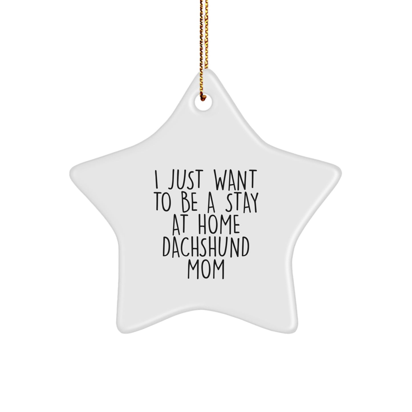 Dachshund Dog Lover Christmas Unique Gift, Funny Quote Star Ornament for Dachshund Dog Owner, Gifts from Mom to Dachshund Dog - Image 1