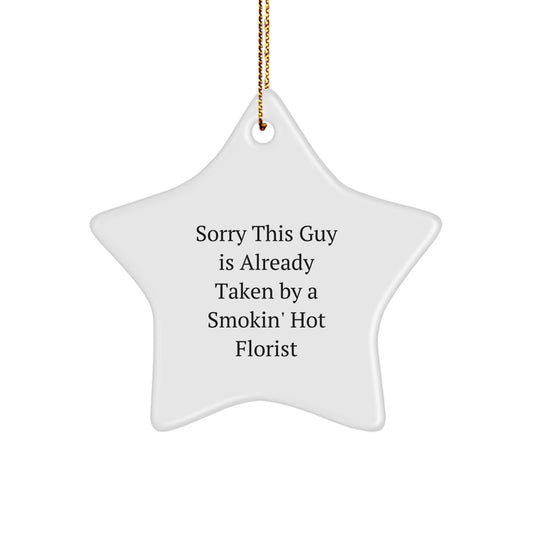 Funny Florist Gifts, Sorry This Guy Is Already Taken By A Smokin' Hot Florist Star Ornament, Christmas Unique Gifts from Friends to Florist - Image 1