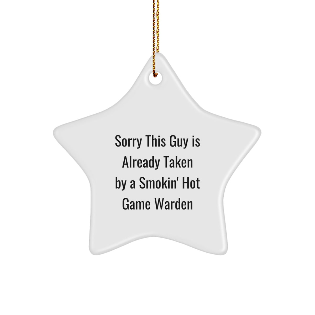 Funny Game Warden Star Ornament Gifts from Women to Men, Sorry This Guy Is Already Taken By A Smokin' Hot Game Warden Christmas Unique Gifts for Friends, Coworkers, Family - Image 1