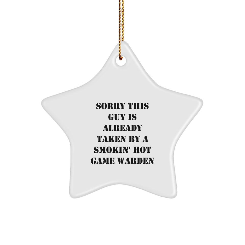 Funny Game Warden Gifts, Sorry This Guy Is Already Taken Star Ornament, Handmade Christmas Decoration for Friends, Coworkers, or Family Members - Image 1