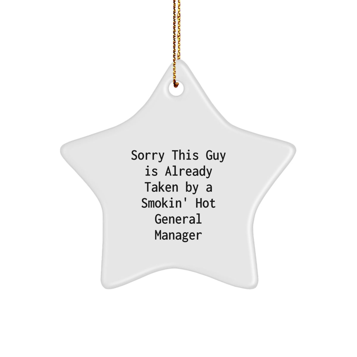 Funny General Manager Gifts from Friends for Christmas Star Ornament Sorry This Guy Is Already Taken - Image 1