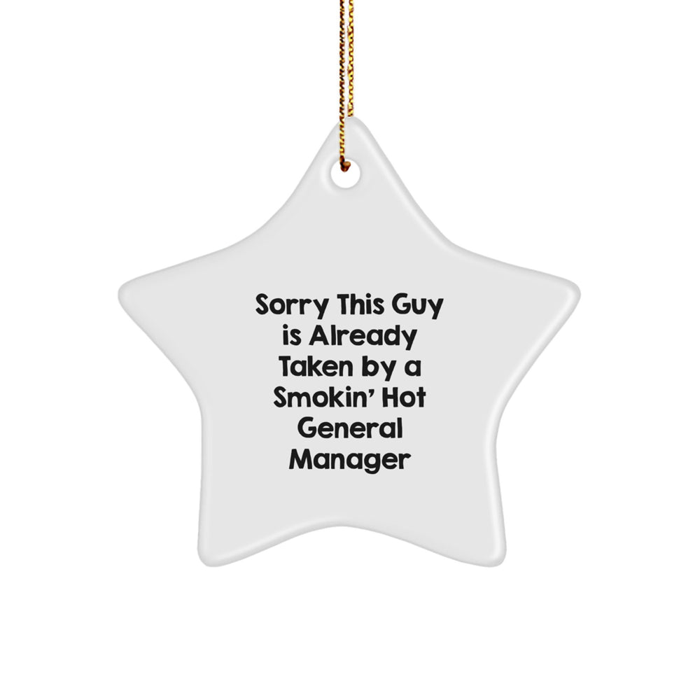Funny General Manager Gifts, 'Sorry This Guy Is Already Taken By A Smokin' Hot General Manager' Star Ornament for Women, Men, Coworkers, Friends, Family, Christmas Unique Gifts from Friends - Image 1