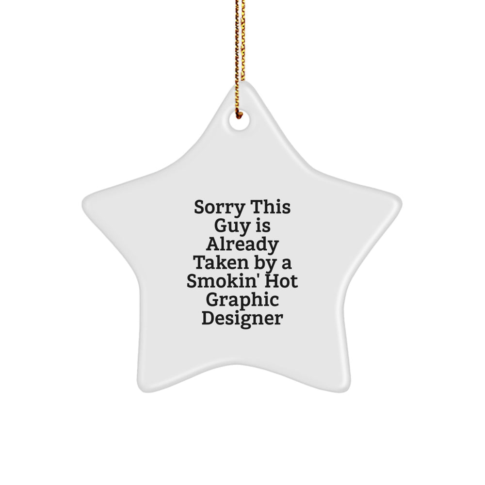 Funny Graphic Designer Gifts from Friends - Sorry This Guy Is Already Taken Star Ornament for Christmas - Image 1