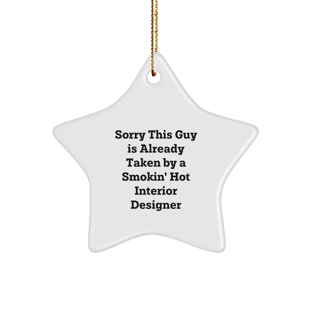 Funny Interior Designer Gifts, Sorry This Guy Is Already Taken Star Ornament, Christmas Unique Gifts from Friends, Gifts for Interior Designer - Image 1