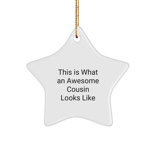 Funny Cousin Gifts, This Is What An Awesome Star Ornament Looks Like - Christmas Decorations for Women, Men, Family, Friends - Image 1