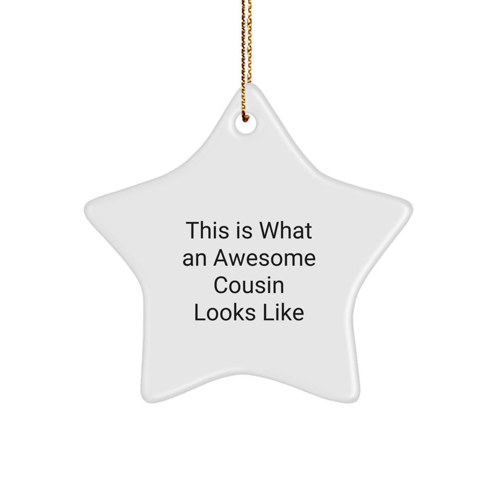 Funny Cousin Gifts, This Is What An Awesome Star Ornament Looks Like - Christmas Decorations for Women, Men, Family, Friends - Image 1