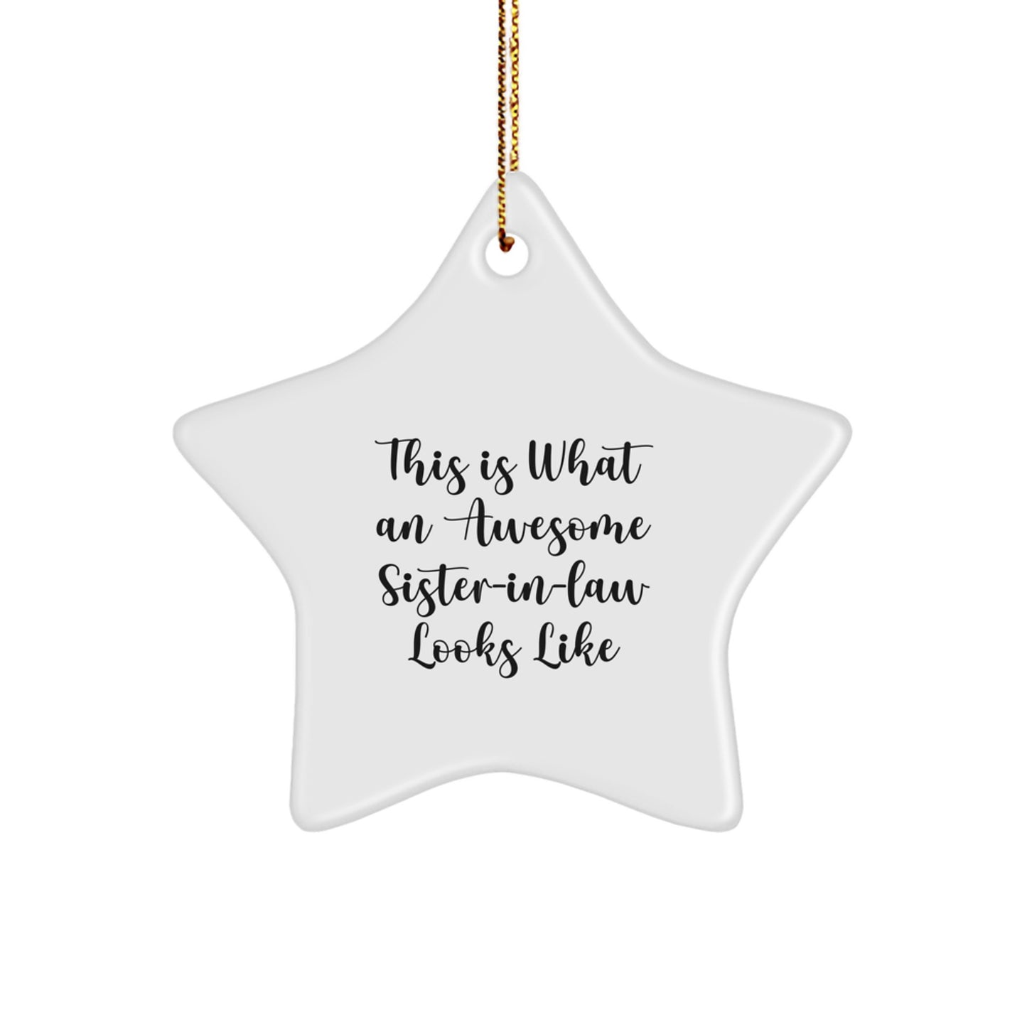 Funny Sister-in-law Gifts from Family, This Is What An Awesome Sister-in-law Looks Like Star Ornament, Unique Christmas Unique Gifts for Sister-in-law - Image 1