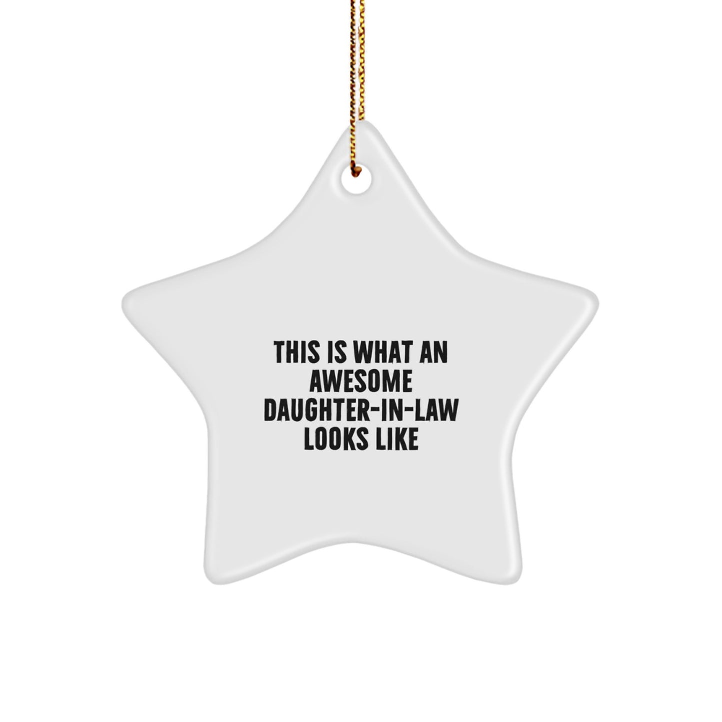 Funny Daughter-in-law Gifts from Family - This Is What An Awesome Star Ornament Looks Like for Christmas - Image 1