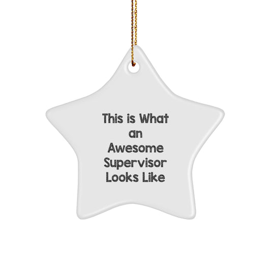 Funny Supervisor Gifts from Men to Men - This Is What Awesome Supervisors Look Like Star Ornament, White Star Shaped Christmas Unique Gifts - Image 1