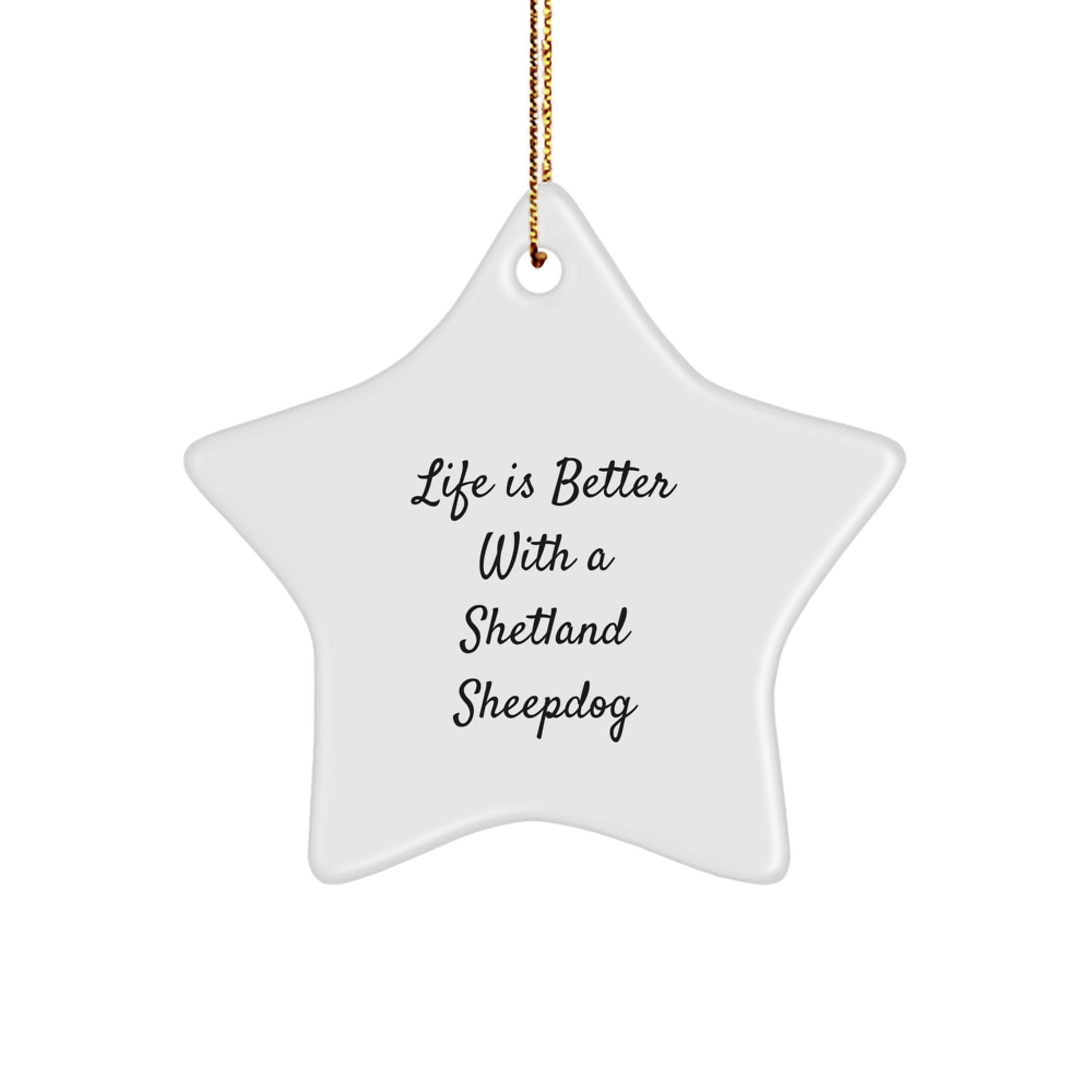 Shetland Sheepdog Love Star Ornament, Gifts from Friends for Family, 'Life Is Better With A Shetland Sheepdog', Christmas Unique Gifts - Image 1
