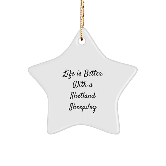 Shetland Sheepdog Love Star Ornament, Gifts from Friends for Family, 'Life Is Better With A Shetland Sheepdog', Christmas Unique Gifts - Image 1