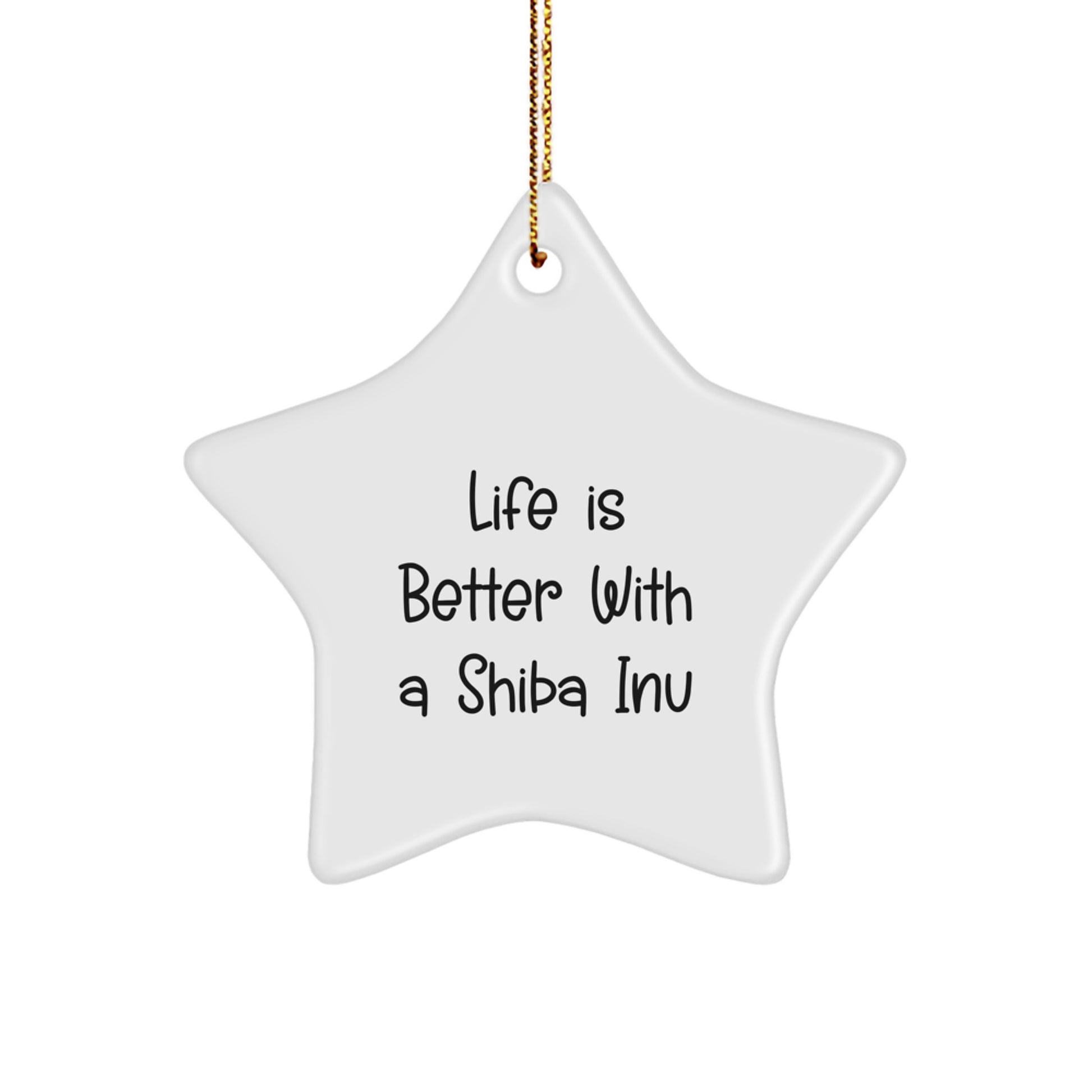 Shiba Inu Dog Star Ornament, Funny Quote 'Life Is Better With A Shiba Inu', Christmas Unique Gifts for Men from Friends, Shiba Inu Dog Lovers - Image 1