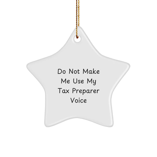 Funny Quote Gifts from Men to Tax Preparer Friends at Christmas Unique Star Ornament, Tax Preparer Star Decoration, Christmas Unique Gift for Tax Preparer - Image 1