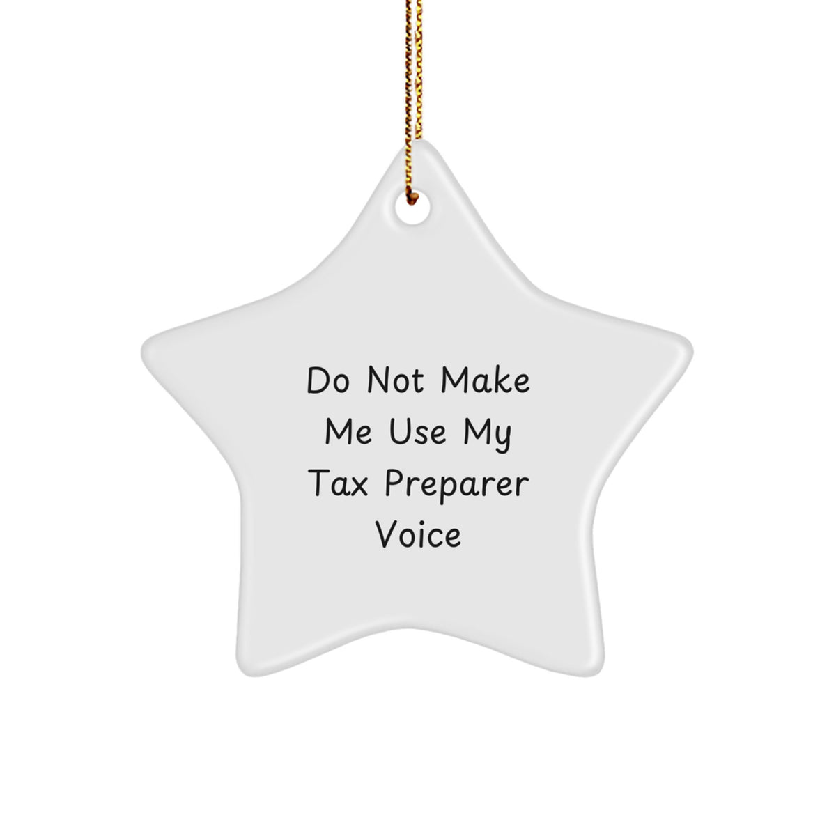Funny Quote Gifts from Men to Tax Preparer Friends at Christmas Unique Star Ornament, Tax Preparer Star Decoration, Christmas Unique Gift for Tax Preparer - Image 1