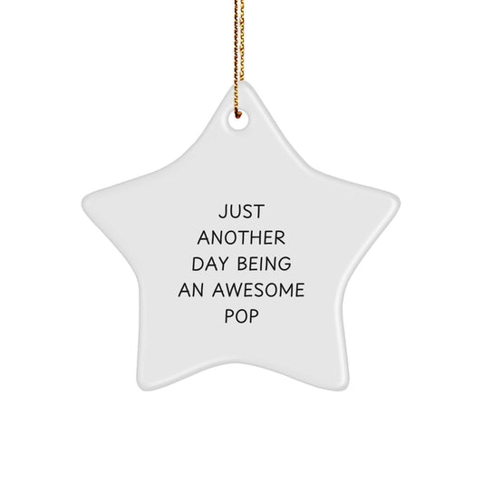 Pop Gifts from Friends, Just Another Day Being An Awesome Pop, Star Ornament for Christmas, White Color, Gift Idea for Pop Lovers, Fun Pop Star Decoration - Image 1