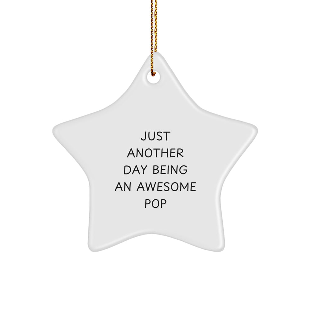 Pop Gifts from Friends, Just Another Day Being An Awesome Pop, Star Ornament for Christmas, White Color, Gift Idea for Pop Lovers, Fun Pop Star Decoration - Image 1