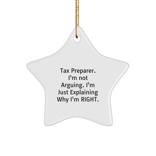 Funny Tax Preparer Gifts for Men from Friends, 'I'm Not Arguing. I'm Just Explaining Why I'm Right.' Star Ornament for Christmas - Image 1