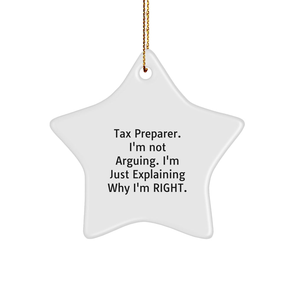 Funny Tax Preparer Gifts for Men from Friends, 'I'm Not Arguing. I'm Just Explaining Why I'm Right.' Star Ornament for Christmas - Image 1