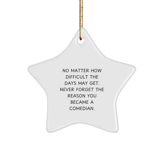 Comedian Star Ornament Gifts from Friends, Funny Inspirational Quote, Christmas Unique Presents for Comedian - Image 1