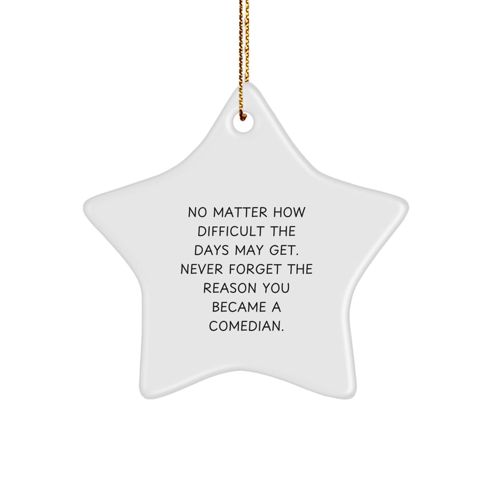 Comedian Star Ornament Gifts from Friends, Funny Inspirational Quote, Christmas Unique Presents for Comedian - Image 1