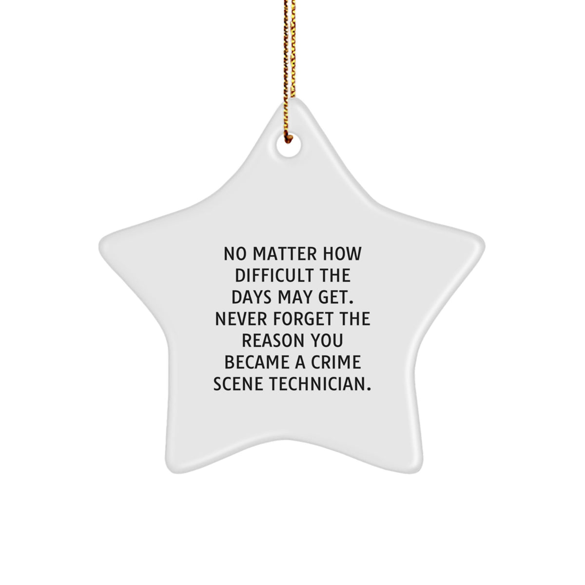 Crime Scene Technician Star Ornament, Inspirational Quote Gift, Gifts from Friends for Men, Unique Christmas Unique Gifts, Durable MDF Star Shaped Ornament - Image 1