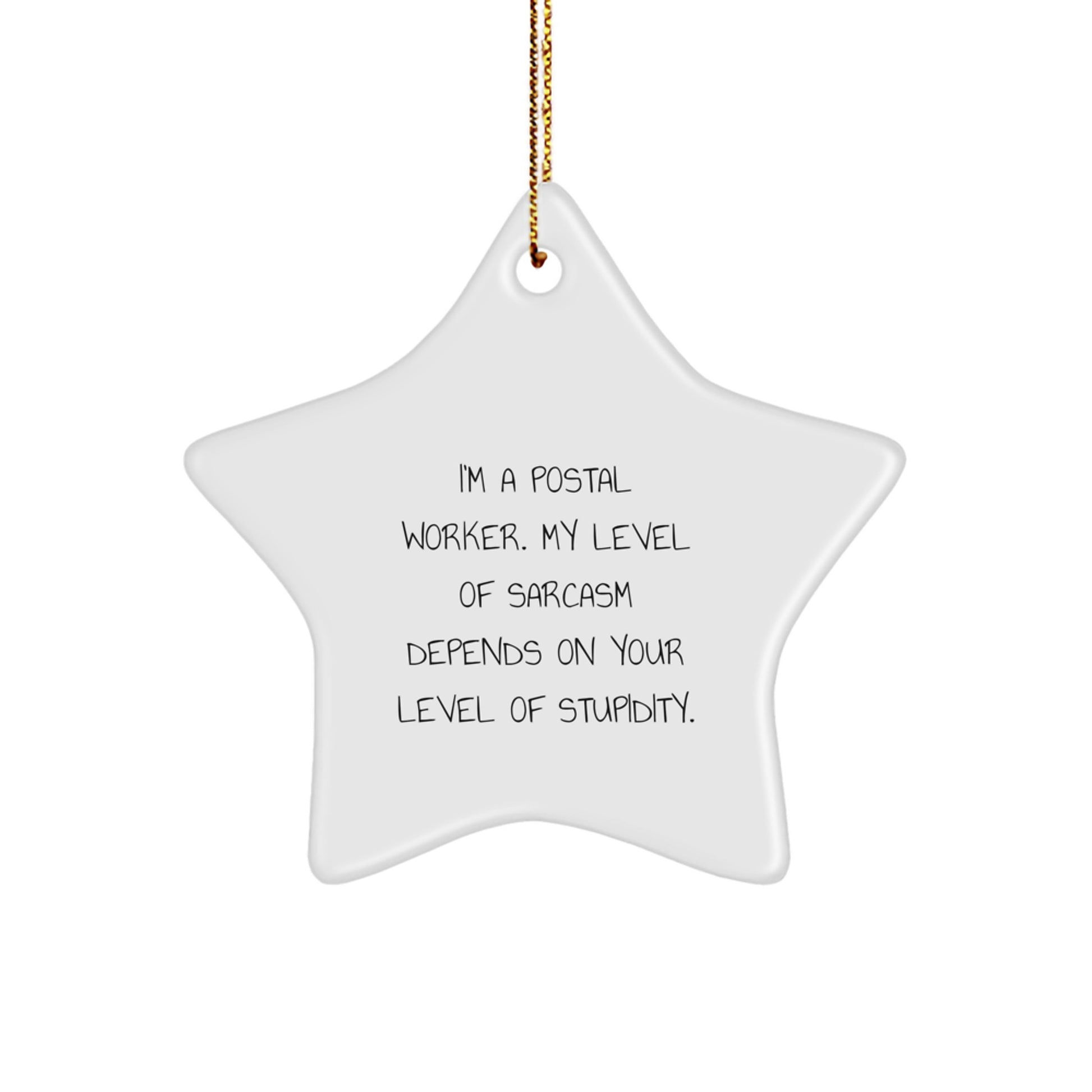 Gifts from Men for Postal Workers - Funny Sarcasm Star Ornament, Christmas Unique Decorations, Star Shaped, White - Image 1