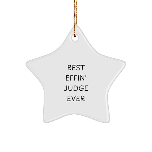 Funny Judge Gifts - Star Ornament 'Best Effin' Judge Ever' Funny Judge Star - Image 1
