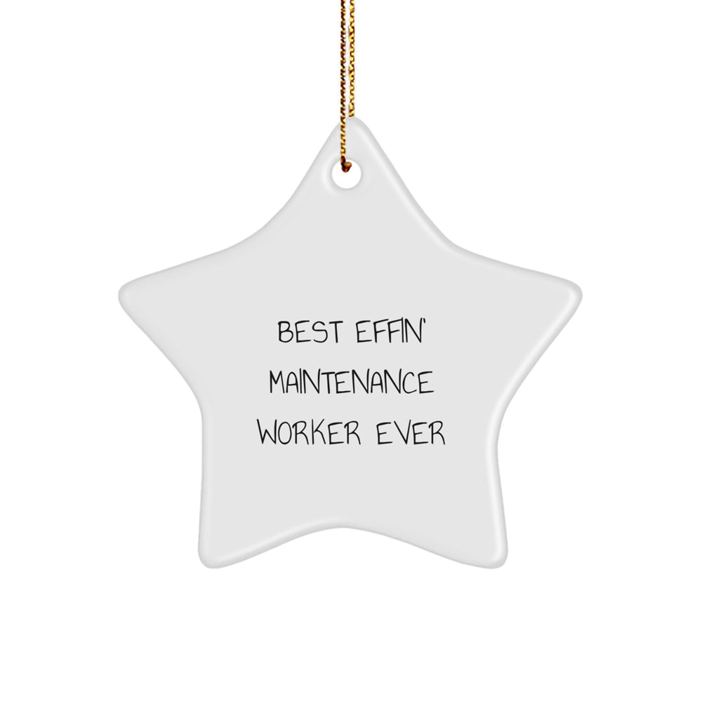 Funny Gift for Maintenance Worker, Unique Star Ornament, Best Effin' Maintenance Worker Ever Quotes, Christmas Unique Gifts for Him from Family and Friends - Image 1