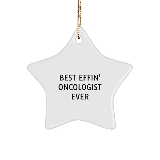 Gifts from Men to Oncologist Friends Star Ornament Best Effin' Ever - Image 1