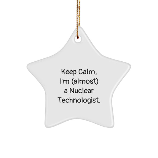 Funny Nuclear Technologist Gifts for Men, Women, Friends, Coworkers, Family, Christmas Unique Star Ornaments with Keep Calm Quote - Image 1