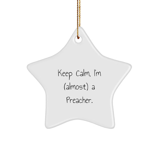 Funny Preacher Gifts for Him, Keep Calm I'm (almost) A Preacher Star Ornament, Christmas Unique Gifts from Friends - Image 1