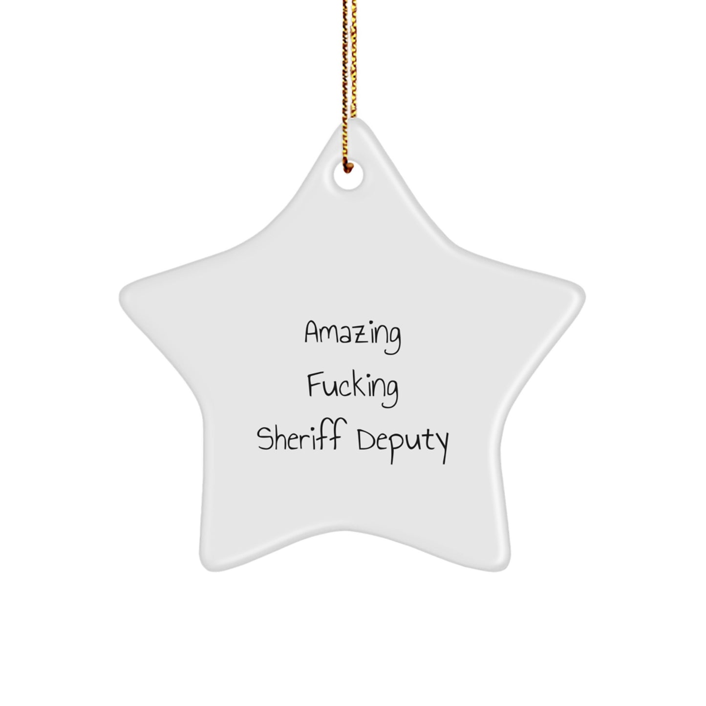 Sheriff Deputy Star Ornament Amazing F--king Sheriff Deputy Gift for Him - Image 1