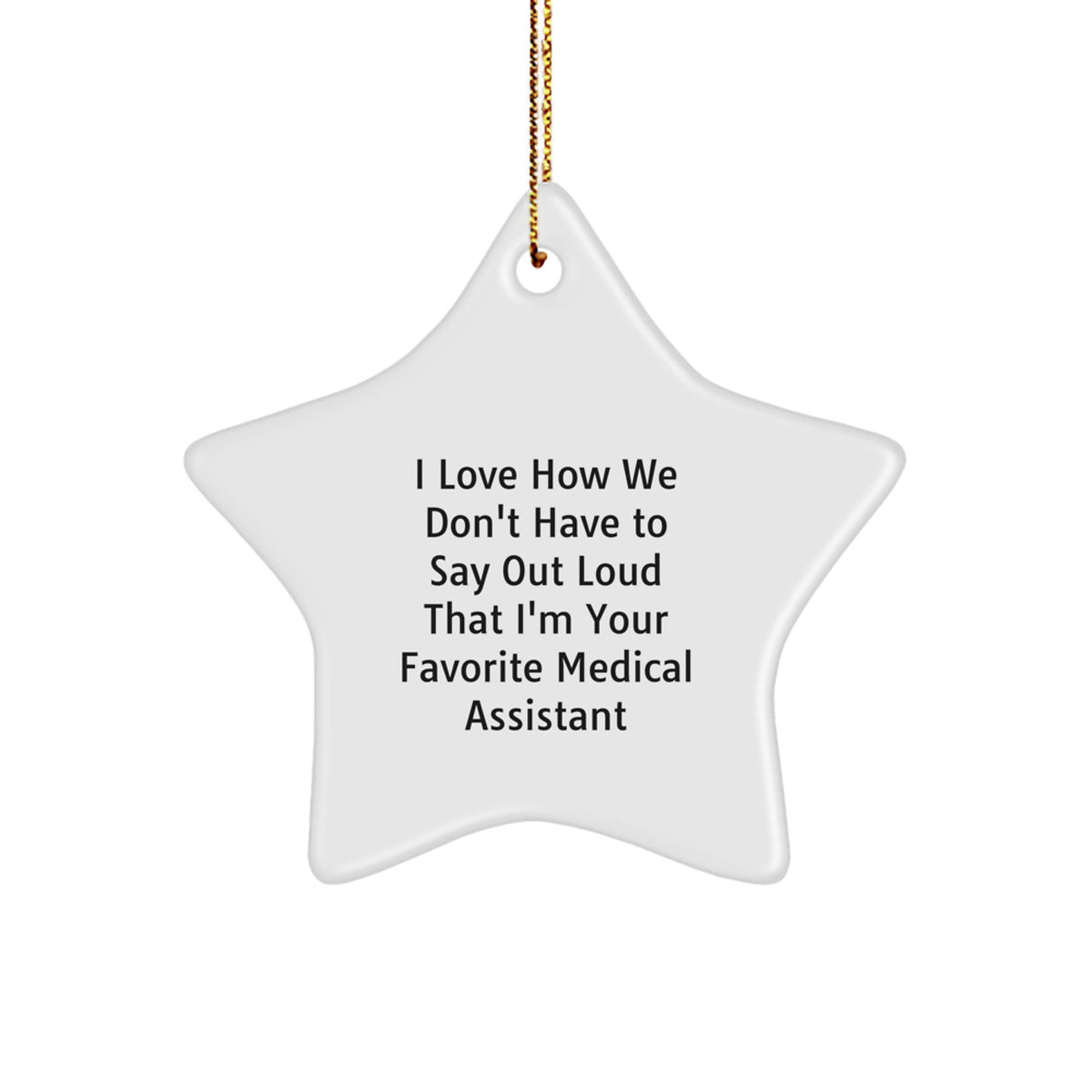 Funny Medical Assistant Gifts from Friends, Star Ornament for Favorite Medical Assistant, Christmas Unique Gifts - Image 1