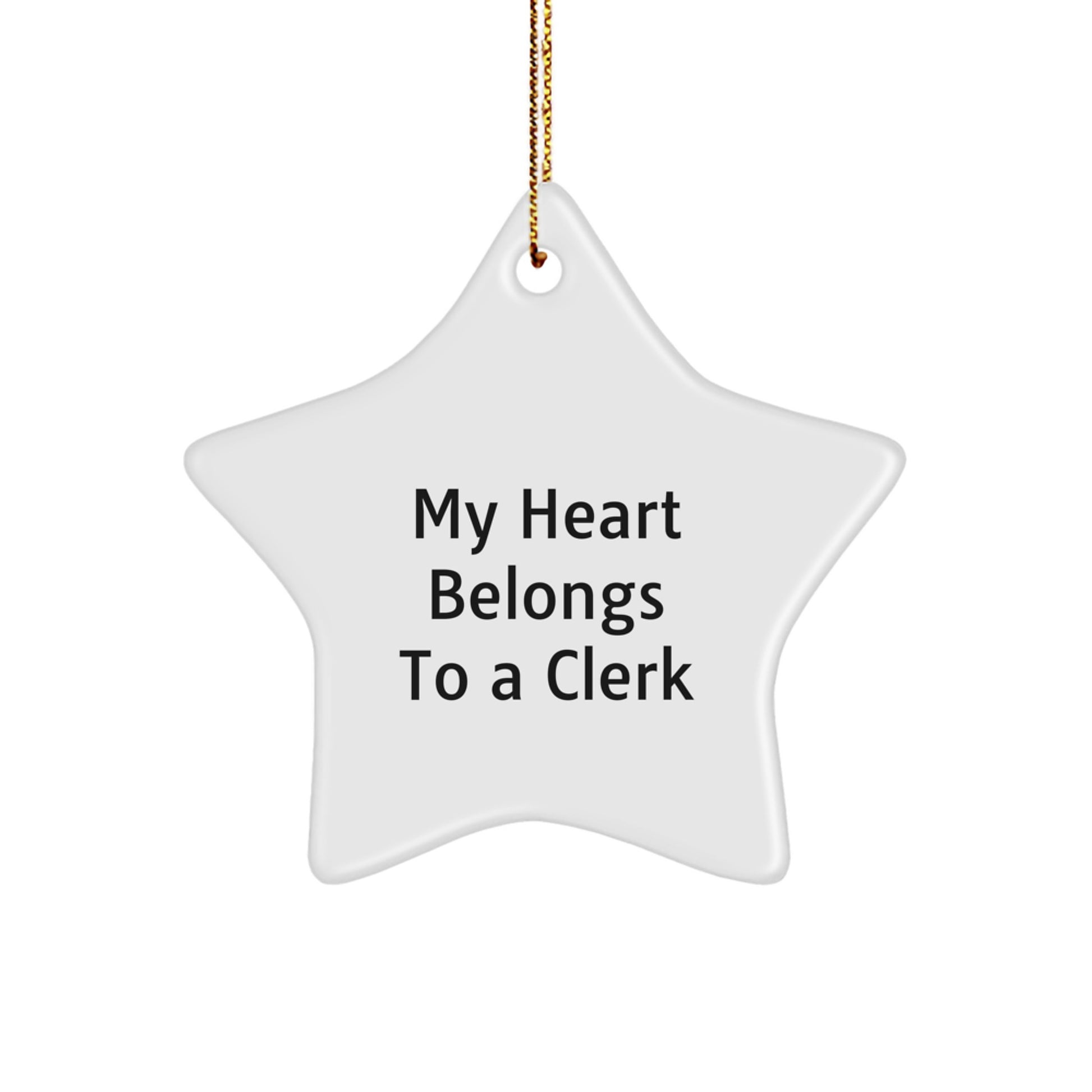Funny Clerk Gifts from Friends for Christmas Unique Stars Ornament - My Heart Belongs To A Clerk Star Shaped White - Image 1