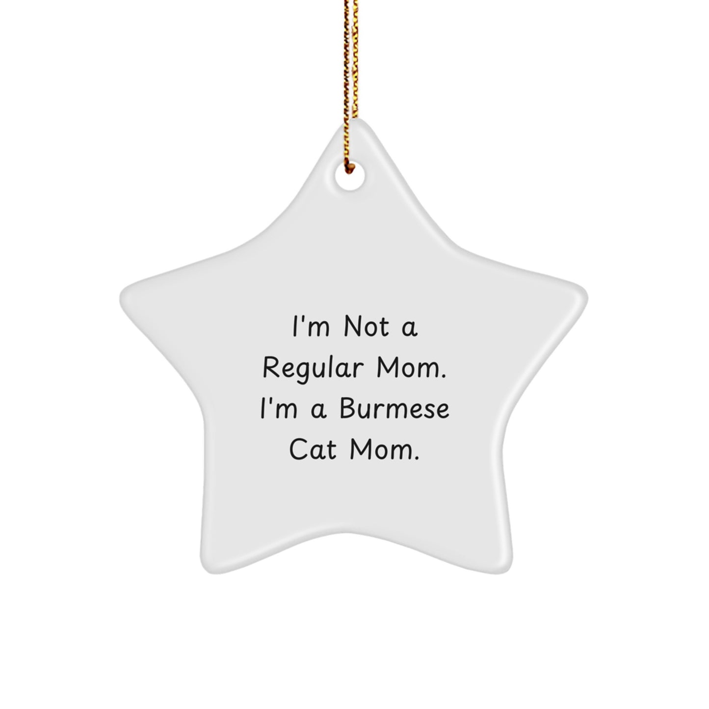 Burmese Cat Mom's Funny Christmas Unique Gift, Star Ornament for Home Decor, White Star Shaped, Gifts from Family to Burmese Cat Lover - Image 1