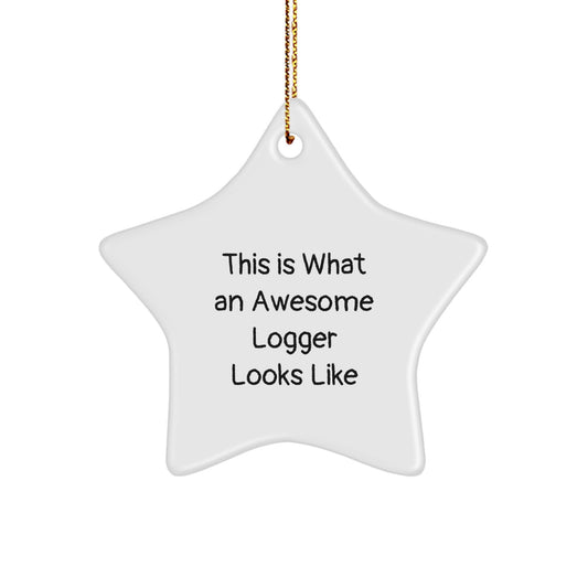 Logger Star Christmas Ornament for Happy Kids – Gift, What a Logger Looks - Image 1
