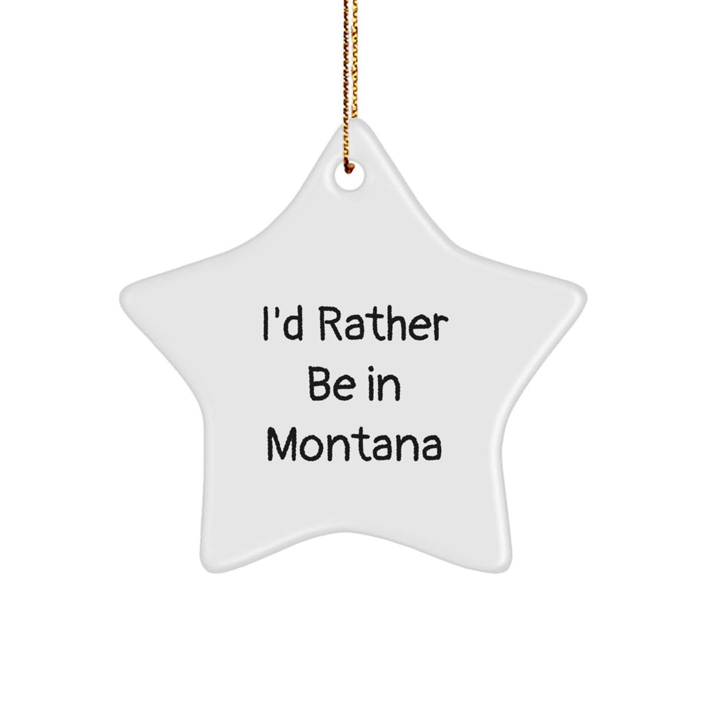 Star Ornament Coworkers – I'd Rather Be In Montana Christmas Gift - Image 1