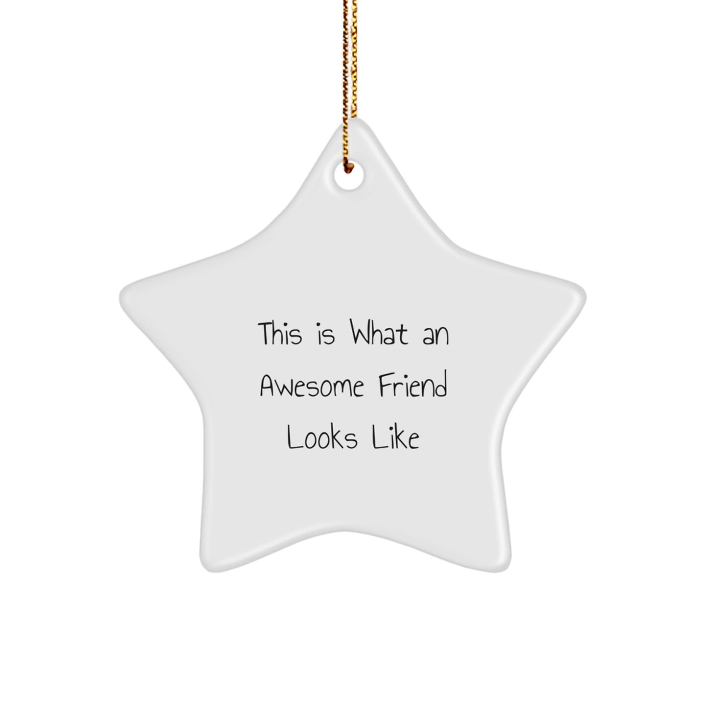 Funny Friend Gifts from Men to 'This Is What An Awesome Friend Looks Like' Star Ornament for Christmas - Image 1