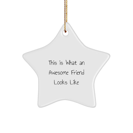 Funny Friend Gifts from Men to 'This Is What An Awesome Friend Looks Like' Star Ornament for Christmas - Image 1