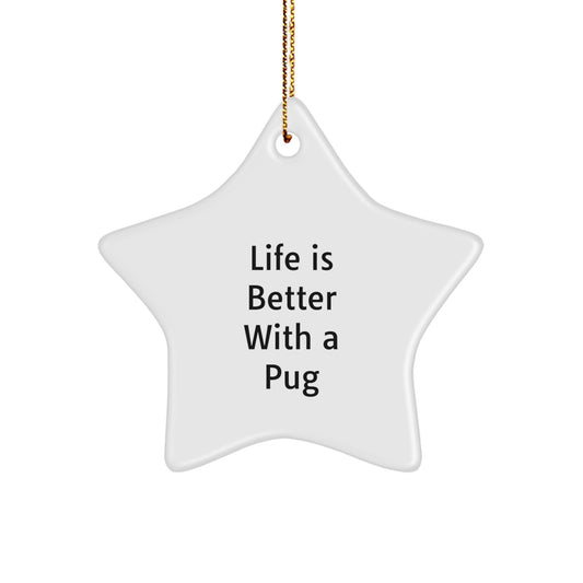 Pug Dog Lover Gifts from Friends and Family, Life Is Better With A Pug Star Ornament, Christmas Unique Presents - Image 1