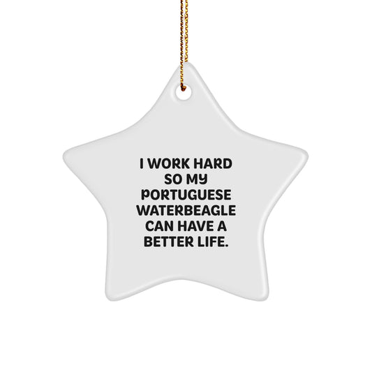 Funny Portuguese Water Dog Gifts from Friends, Star Ornament for Christmas, I Work Hard Quote - Image 1