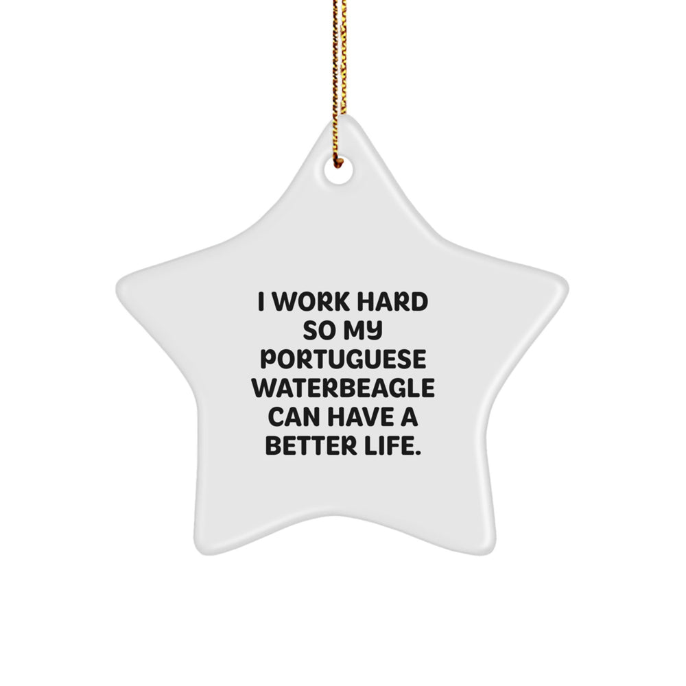 Funny Portuguese Water Dog Gifts from Friends, Star Ornament for Christmas, I Work Hard Quote - Image 1