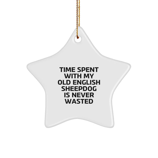 Funny Old English SheepDog Star Ornament Gifts from Family for Friends, 'Time Spent With My Old English SheepDog Is Never Wasted' Christmas Unique Gifts - Image 1