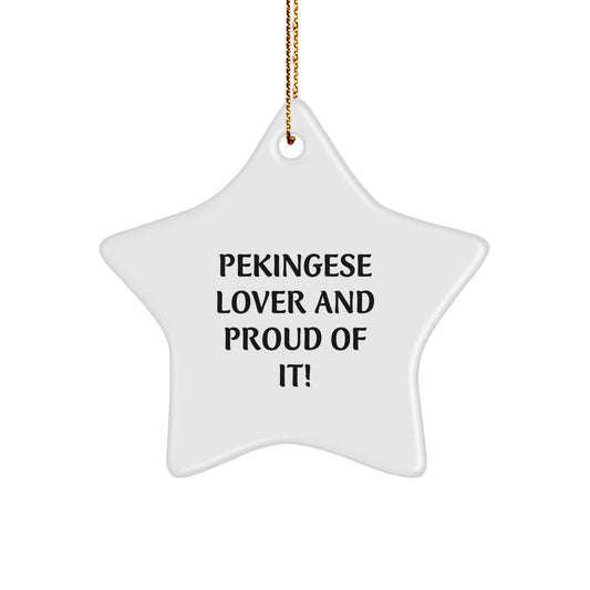 Pekingese Dog Lover Gifts from Family, Star Ornament for Pekingese Dog, Proudly Display on Christmas, 'Pekingese Lover And Proud Of It!' Quote - Image 1