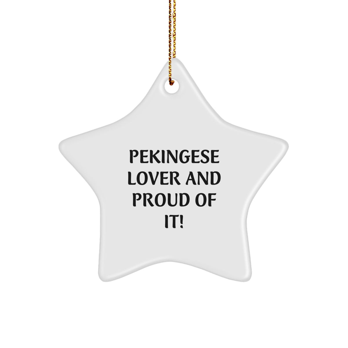 Pekingese Dog Lover Gifts from Family, Star Ornament for Pekingese Dog, Proudly Display on Christmas, 'Pekingese Lover And Proud Of It!' Quote - Image 1