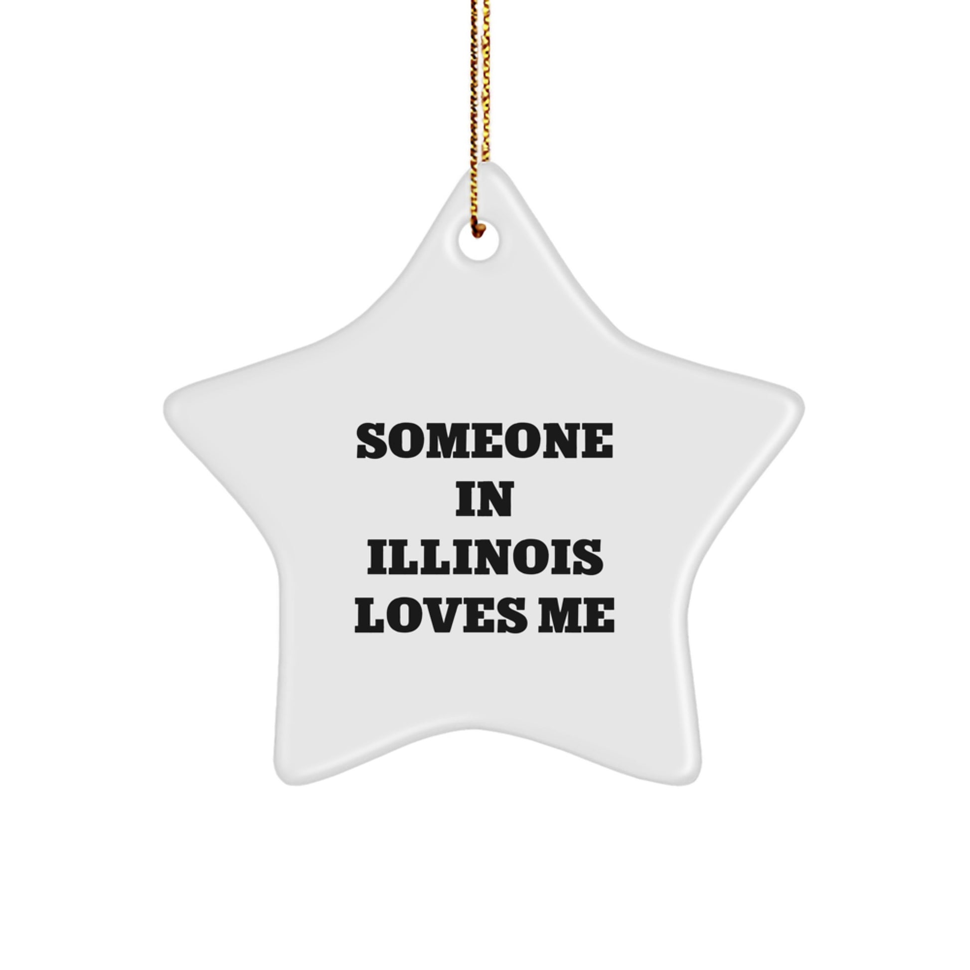 Funny Illinois Star Ornament Gifts from Men to Women Friends who Someone In Illinois Loves Me - Unique Christmas Decorations - Image 1